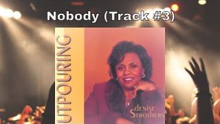 Nobody Lyric Video - Live | New Release | Denise Strothers