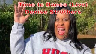 Time to Dance (Live) - Outpouring (Live) || Denise Strothers