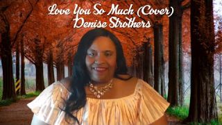 Love You So Much (Hillsong) Cover || Denise Strothers